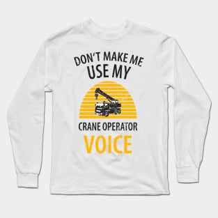 crane driver father father's day construction work Long Sleeve T-Shirt